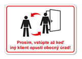 Nálepka Prosím, vstúpte až keď iný klient opustí obecný úrad! A5 - SKLADOM