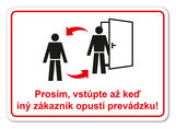 Nálepka prosím, vstúpte až keď iný zákazník opustí prevádzku A4 - SKLADOM