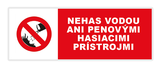 Samolepka nehas vodou ani penovými hasiacimi prístrojmi 10,5 x 3,5 cm 