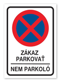 Tabuľa Zákaz parkovať Nem parkoló A4, hliníkový kompozit 3 mm